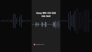 Sony WH-CH520 mic test