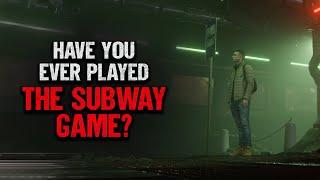 "Have You Ever Played The Subway Game?" | Creepypasta | Scary Story