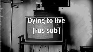 Devilish Trio - Dying to live [rus sub] Перевод