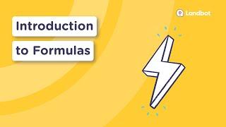 Introduction to Formulas: Function and Anatomy | Advanced No Code Chatbot Features