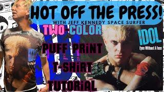 Billy Idol “Eyes Without a Face” – Two-Color Puff Print T-Shirt Tutorial