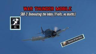 SBD-3: Dominating the lobby (11 kills) - War Thunder Mobile