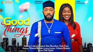 GOOD THINGS - FREDERICK LEONARD, MIWA OLORUNFEMI, CHUKS CHYKE nigerian movies 2023 latest full movie