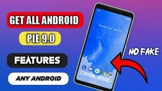 GET ANDROID PIE 9 0 FULL FEATURES ANY ANDROID DEVICE NO ROOT