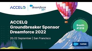 ACCELQ Groundbreaker Sponsor for Dreamforce 2022 - The world's largest software conference