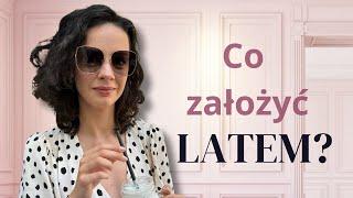 Top 5 stylizacji na lato, które pokocha każda elegancka kobieta