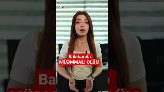 Balakəndə müəmmalı ölüm | Barometr TV