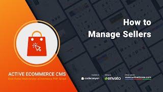 How to Manage Sellers | Active eCommerce CMS - Best laravel ecommerce open source | ecommerce script