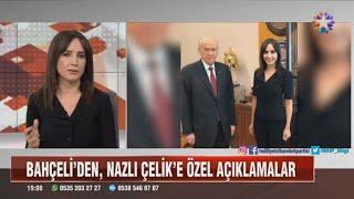 Genel Başkanımız Devlet BAHÇELİ'den, Star Haber Genel Yayın Yönetmeni Nazlı Çelik'e Özel Açıklamalar