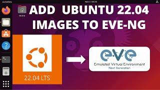 How to Upload and Install Ubuntu 22.04 into EVE-NG?