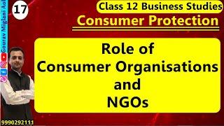 Role of Consumer Organisations and Non Government Organisations | Consumer Protection Class 12 BS