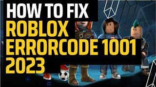 How to Fix Roblox Error 1001 | Fix Roblox ErrorCode 1001 Full Guide 2024