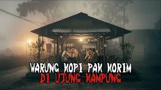 Warung Kopi Pak Korim di Ujung Kampung