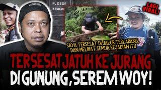 LAGI VIRAL!! KESAKSIAN NYATA TERSERAM PENDAKI TERSESAT, JATUH KE JURANG ENDINGNYA SEREM BANGET