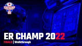 ER Champ 2022 FINALS | Walkthrough