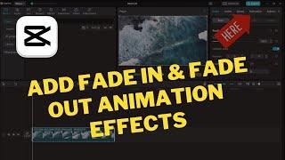 How to Add Fade In & Fade Out Animation Effects in CapCut PC (2024) | Step-By-Step Guide