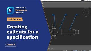 Creating callouts for a specification - nanoCAD Mechanica Module Tutorial - Lesson 3