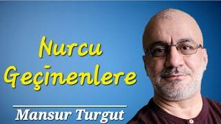 Nurcu geçinenlere #RisaleiNur - Mansur Turgut