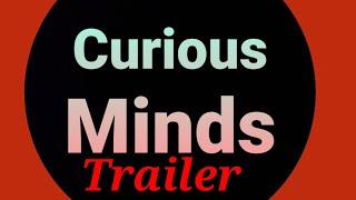 Curious minds channel trailer