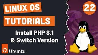 Install PHP 8.1 & Switch Versions | Linux Tutorials # 22 | Urdu & Hindi