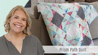 How to Make the Prism Path Quilt - Free Project Tutorial