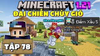 THỬ THÁCH SINH TỒN MINECRAFT 1.21 | TẬP 78 | MÌNH SỬ DỤNG CHÙY GIÓ ĐỂ ĐÁNH DÂN LÀNG ÁC MẠNH NHẤT...