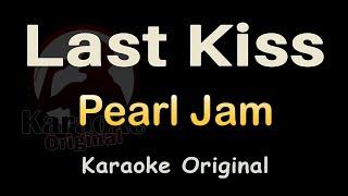 Last Kiss Karaoke [Pearl Jam] Last Kiss Karaoke Original