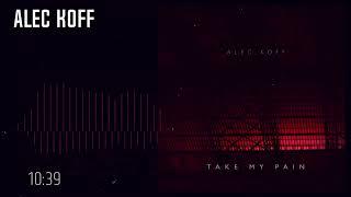 Alec Koff - Take My Pain (Full Album) METAL NO VOCALS