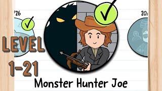 Brain Test 2 Monster Hunter Joe Level 1-21 All Levels Android iOS