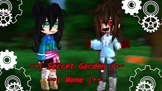 ~•| Secret Garden |•~ || Meme || Кассандра Розенберг!! АУ!!  !! НЕ ТОЧНЫЙ ПЕРЕВОД ПЕСНИ!!