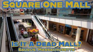 Square One Mall: Is It a Dead Mall? It's Getting There! Saugus, Massachusetts.