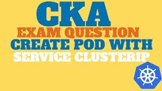 CKA Exam - Kubernetes Create an Ubuntu Pod and Service Type cluesterIP, KillerCoda