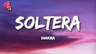 Shakira - Soltera (Español + Letra)