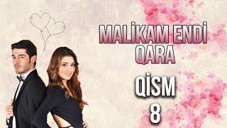 Malikam Endi Qara 8.Qism ᴴᴰ