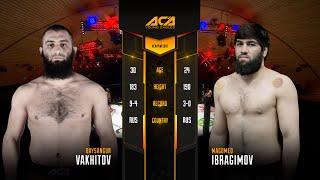 Байсангур Вахитов vs. Магомед Ибрагимов | Baysangur Vakhitov vs.  Magomed Ibragimov | ACA YE 26