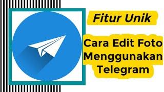 Edit Foto Menggunakan Telegram