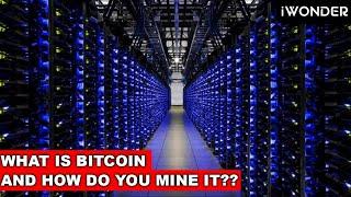 What Is Bitcoin And How Do You Mine Bitcoin