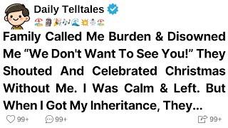 Family Called Me Burden & Disowned Me “We Don't Want To See You!” They Shouted And Celebrated