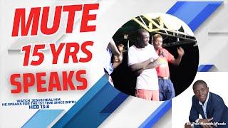 15 yrs Mute Speaks For the 1st Time - Ev. Paul Mensah-Woode