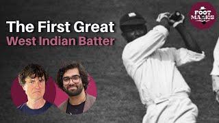 The First Great West Indian Batter | Jarrod Kimber & Behram Qazi | EP 80