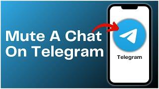 How To Mute A Chat On Telegram 2024