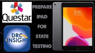 Preparing iPad for State Testing - Questar or DRC Insight Apps