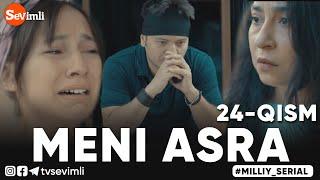 MENI ASRA (o'zbek serial) | МЕНИ АСРА (узбек сериал) 24-qism