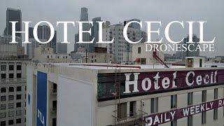 DRONESCAPE: The Hotel Cecil, Los Angeles...