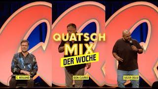 Quatsch Mix der Woche | mit C. Heiland, Don Clarke und Sezer Oglu