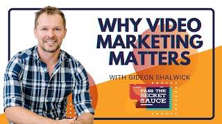 Why Video Marketing Matters with Gideon Shalwick