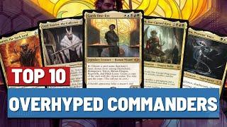 The Top 10 Most Overhyped Commanders in the Past few Years | Magic: The Gathering