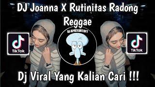 DJ REGGAE JOANNA X RUTINITAS RADONG KHARIS SOPAN VIRAL TIK TOK TERBARU 2024 YANG KALIAN CARI !