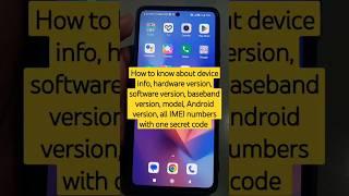 How to know about device info, hardware/software/baseband/Android versions with one secret code #mi