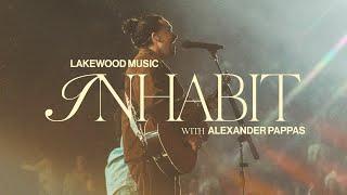 Inhabit | Lakewood Music (feat.@AlexanderPappas)